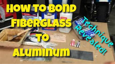 how to bond fiberglass to sheet metal|will fiberglass stick to aluminum.